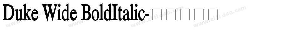 Duke Wide BoldItalic字体转换